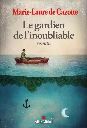 Marie-Laure de Cazotte – Le Gardien de l'inoubliable